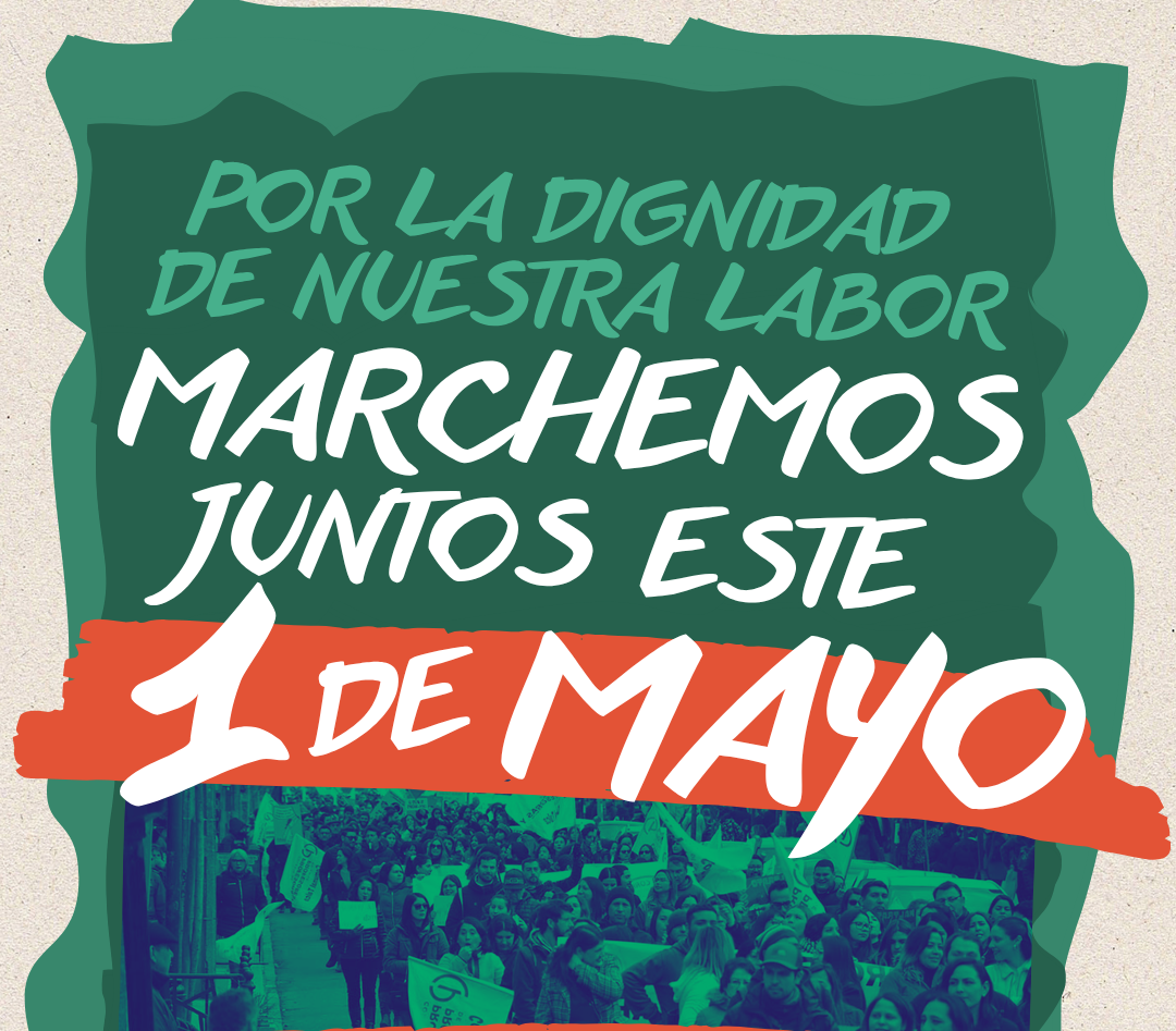 1° DE MAYO: JUNTO AL PUEBLO TRABAJADOR, LUCHAMOS CON ORGULLO Y DECISIÓN